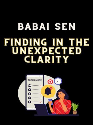 cover image of Finding in the unexpected clarity